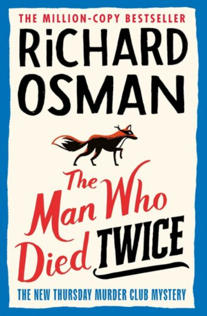 The Man Who Died Twice (A Thursday Murder Club Mystery #2)