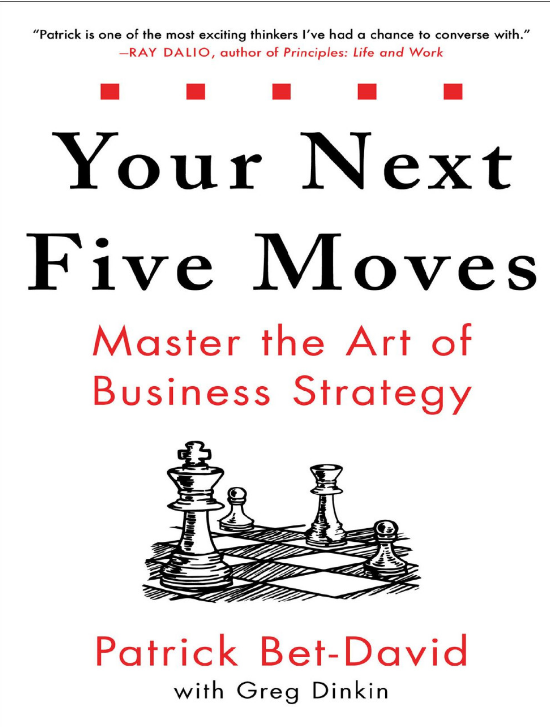 Your Next Five Moves: Master the Art of Business Strategy