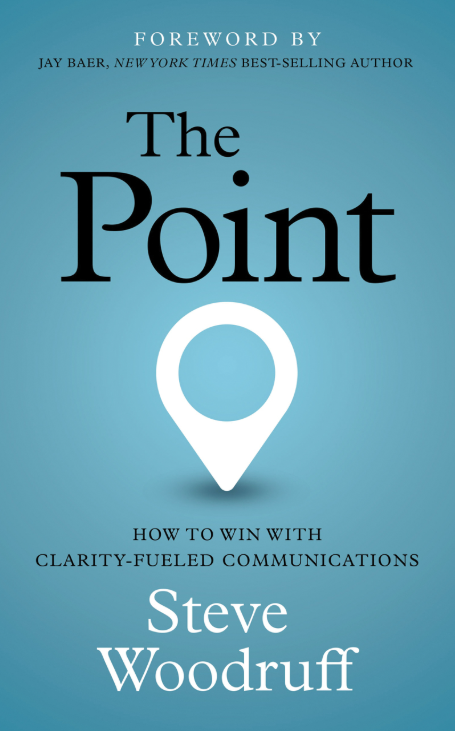 The Point: How to Win with Clarity-Fueled Communications
