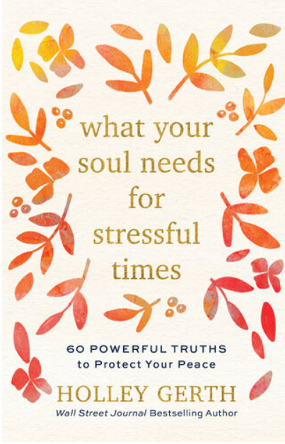 What Your Soul Needs for Stressful Times
