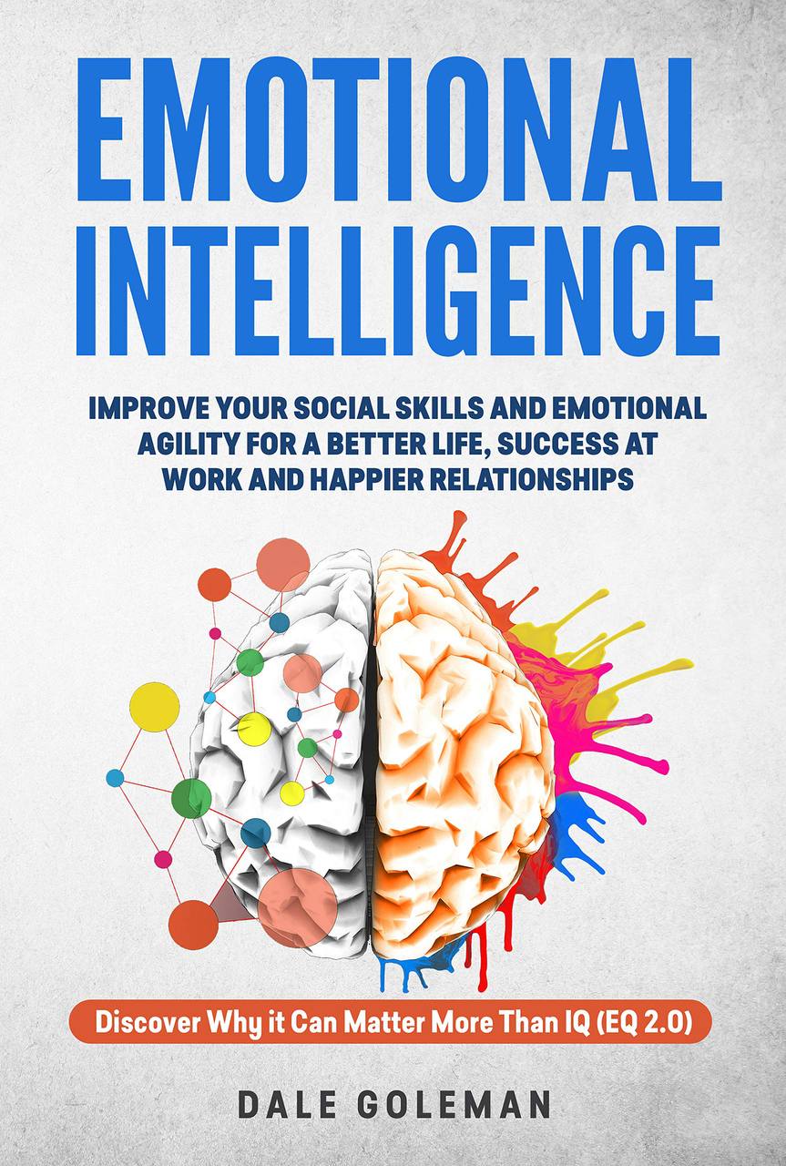Emotional Intelligence: Improve Your Emotional Agility and Social Skills for a Better Life