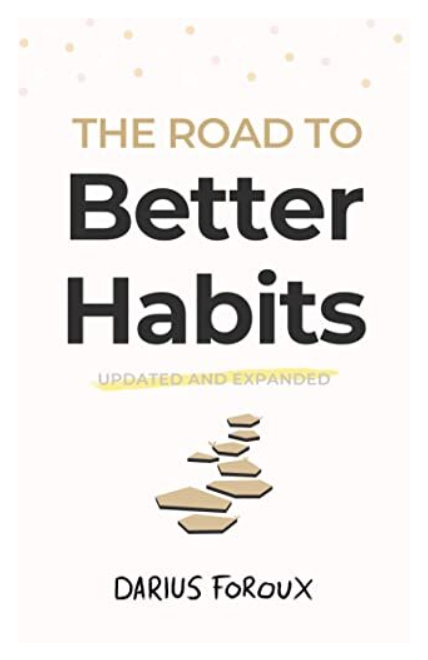 The Road to Better Habits
