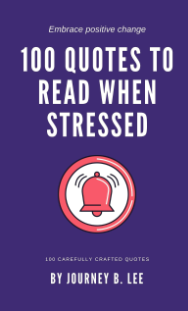 100 Quotes To Read When Stressed