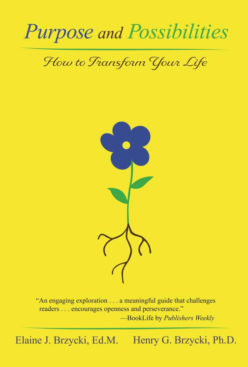 Purpose and Possibilities: How to Transform Your Life